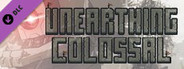 Unearthing Colossal - Soundtrack