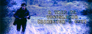 A Trip to Yugoslavia: Director's Cut