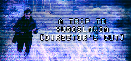 A Trip to Yugoslavia: Director's Cut Cover Image
