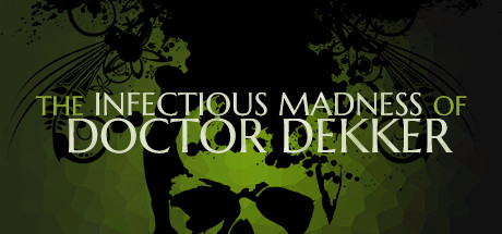 Image for The Infectious Madness of Doctor Dekker