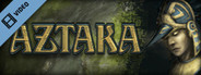 Aztaka Trailer