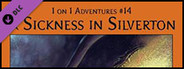 Fantasy Grounds - One on One Adventures #14: A Sickness in Silverton (PFRPG)