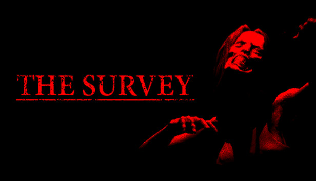 Start Survey? (Based on the horror game) - Survey