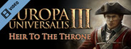 Europa Universalis III: Heir to the Throne Trailer