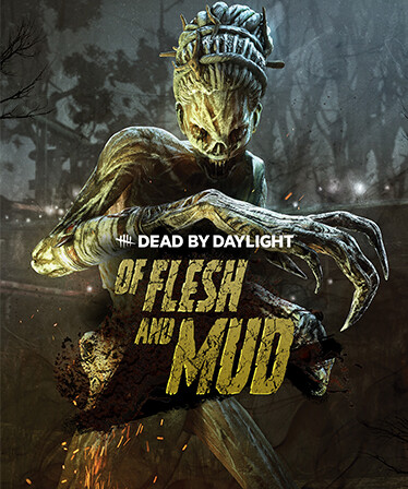 Dead by Daylight - Of Flesh and Mud Chapter