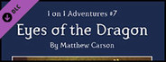 Fantasy Grounds - 1 on 1 Adventures #7: Eyes of the Dragon (3.5E/PFRPG)