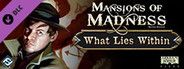 Mansions of Madness - What Lies Within