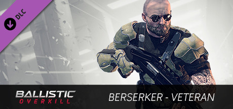 Купить дешево Ballistic Overkill. Berserker. Veteran Купить ключ дешево Ballistic Overkill. Berserker. Veteran