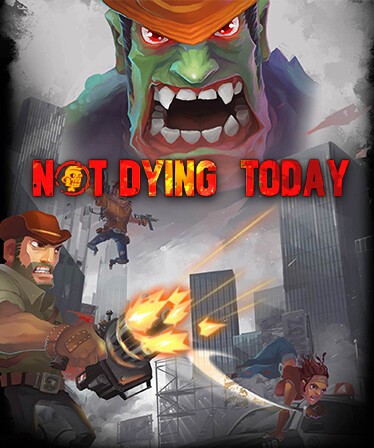 Not Dying Today