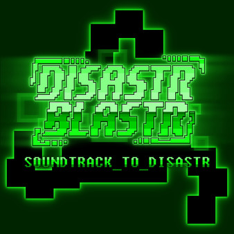 Disastr_Blastr - Soundtrack_to_Disastr