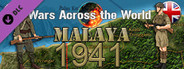 Wars Across the World: Malaya 1941