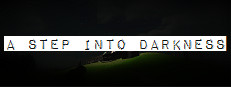 A Step Into Darkness
