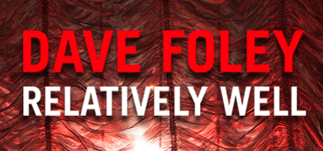 Dave Foley: Relatively Well