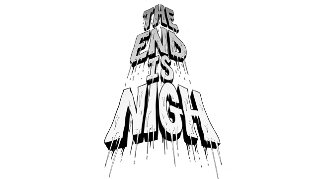 The End Is Nigh