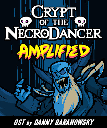 Crypt of the NecroDancer: AMPLIFIED OST - Danny Baranowsky