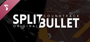 SPLIT BULLET Original Soundtrack