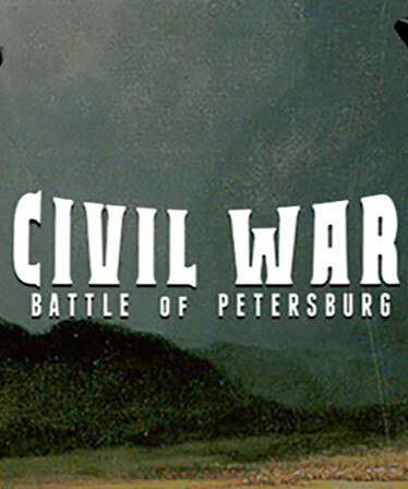 Civil War: Battle of Petersburg