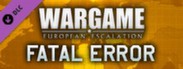 Wargame: European Escalation - Fatal Error