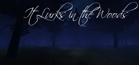 It Lurks in the Woods Cover Image