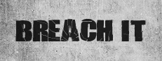 BREACH IT