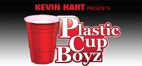 Kevin Hart Presents: Plastic Cup Boyz
