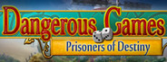 Dangerous Games: Prisoners of Destiny Collector's Edition