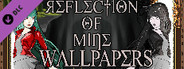Reflection of Mine - Wallpapers