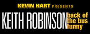 Kevin Hart Presents Keith Robinson: Back of the Bus Funny