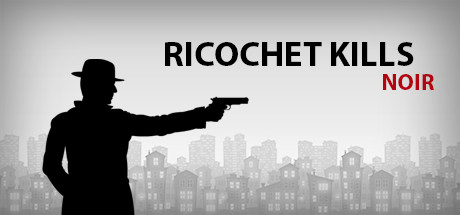 Ricochet Kills: Noir header image