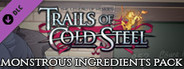 The Legend of Heroes: Trails of Cold Steel - Monstrous Ingredients Pack