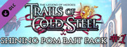 The Legend of Heroes: Trails of Cold Steel - Shining Pom Bait Pack 1