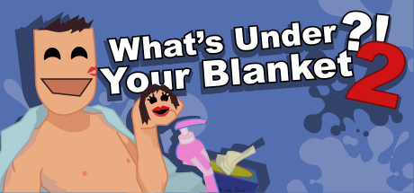 What's under your blanket 2 !?