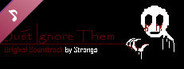 Just Ignore Them - Game Soundtrack