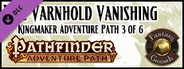 Fantasy Grounds - Pathfinder RPG - Kingmaker AP 3: The Varnhold Vanishing (PFRPG)