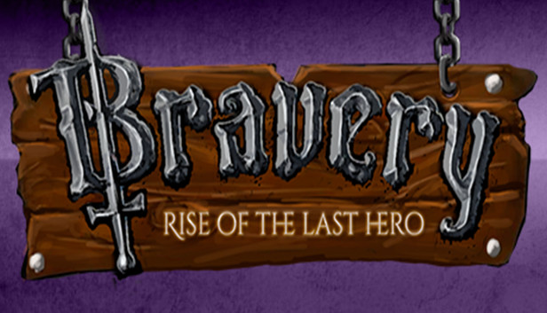 Bravery Rise Of The Last Hero On Steam