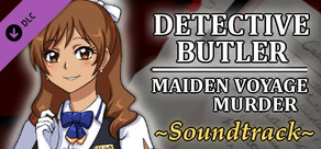 Detective Butler: Maiden Voyage Murder - Soundtrack