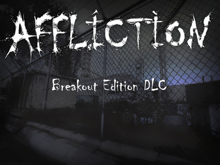 Affliction Breakout Edition DLC