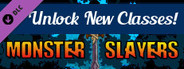 Monster Slayers - Advanced Classes Unlocker