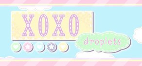 XOXO Droplets