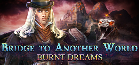 Bridge to Another World: Burnt Dreams Collector's Edition Cover Image