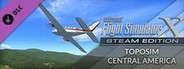 FSX Steam Edition: Toposim Central America Add-On