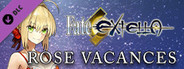 Fate/EXTELLA - Rose Vacances