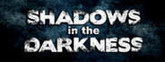 Shadows in the Darkness
