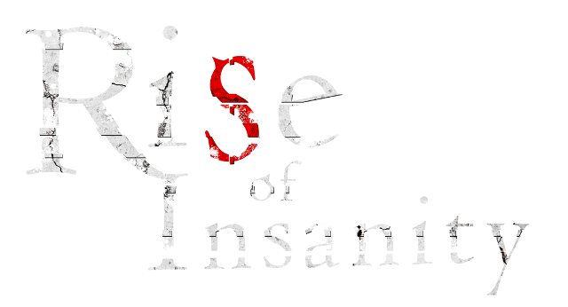 Rise of Insanity