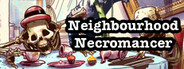 Neighbourhood Necromancer