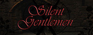 Silent Gentlemen