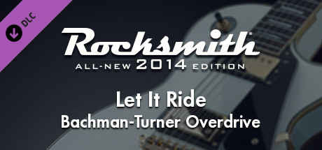 Rocksmith® 2014 Edition – Remastered – Bachman-Turner Overdrive - “Let It Ride” banner image