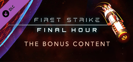 First Strike: Final Hour - Bonus Content banner image