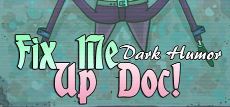 Fix Me Up Doc Dark Humor On Steam