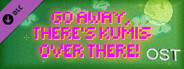 GO AWAY, THERE'S KUMIS OVER THERE! - SOUNDTRACK